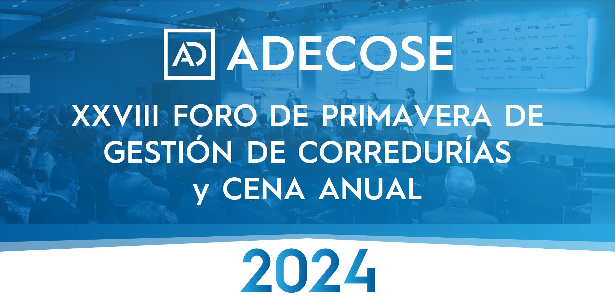 ADECOSE celebrará su XXVIII Edición del Foro de Gestión de Corredurías y la Cena Anual 2024 el próximo 13 de junio