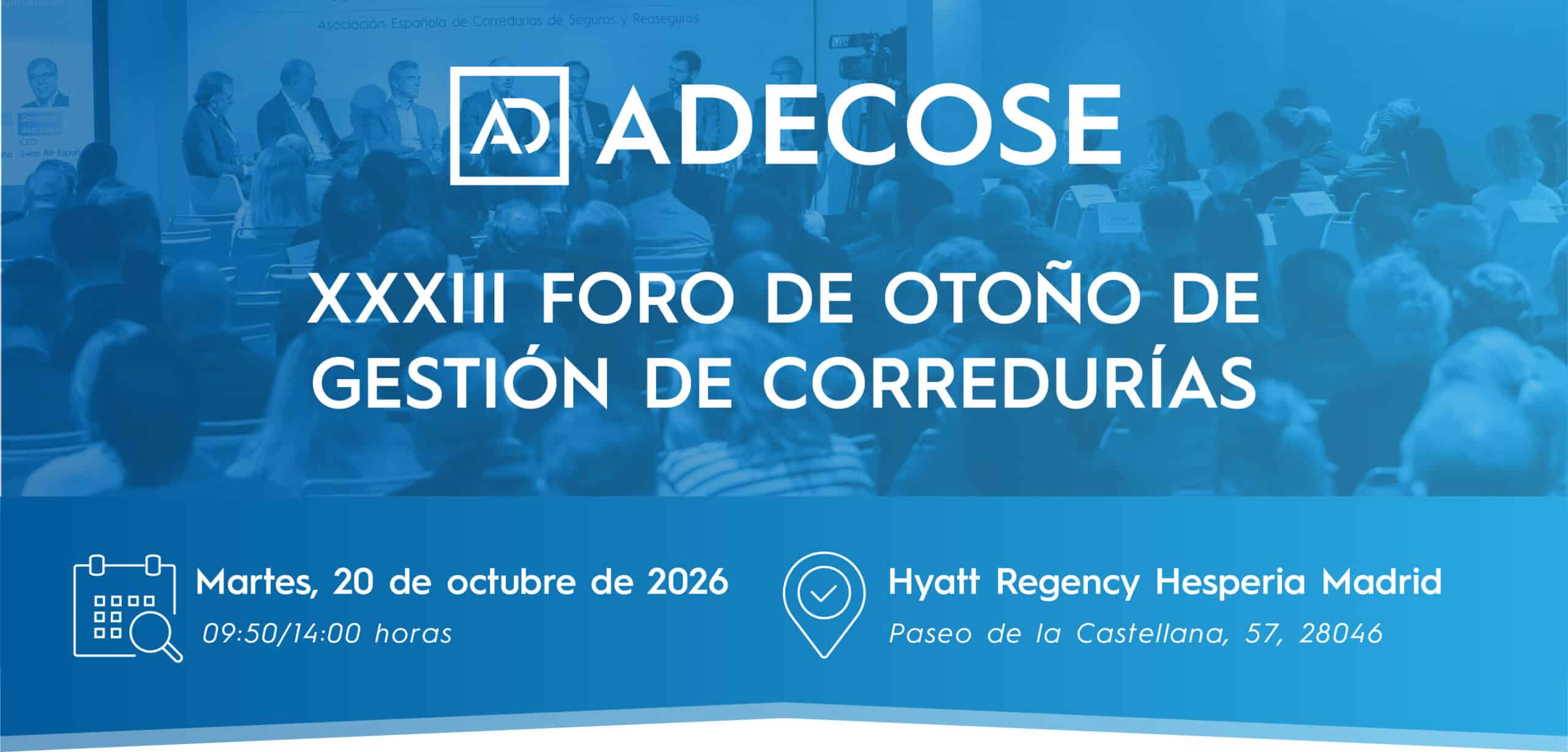 ADECOSE celebrará la XXXIII Edición del Foro de Gestión de Corredurías el próximo 20 de octubre